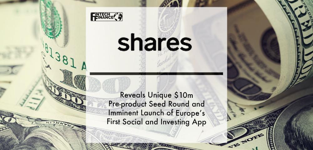 Shares.io Reveals Unique $10m Pre-product Seed Round and Imminent Launch of Europe’s First Social and Investing App | Fintech Finance