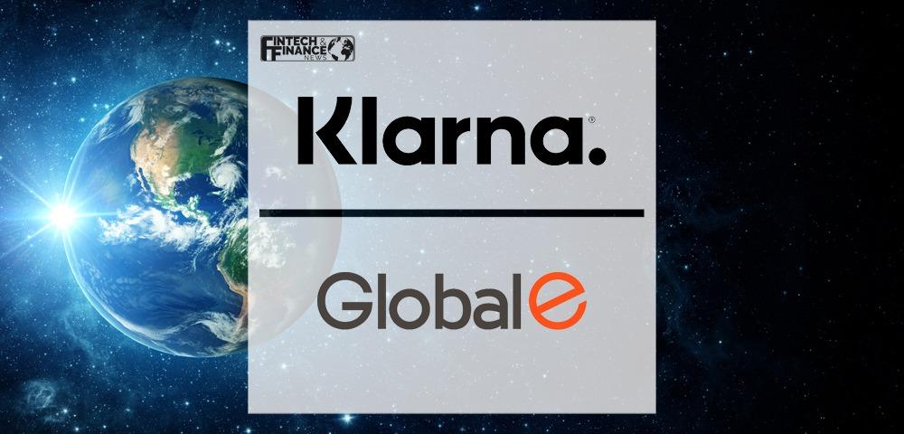 Klarna and Global-e expand international partnership | Fintech Finance