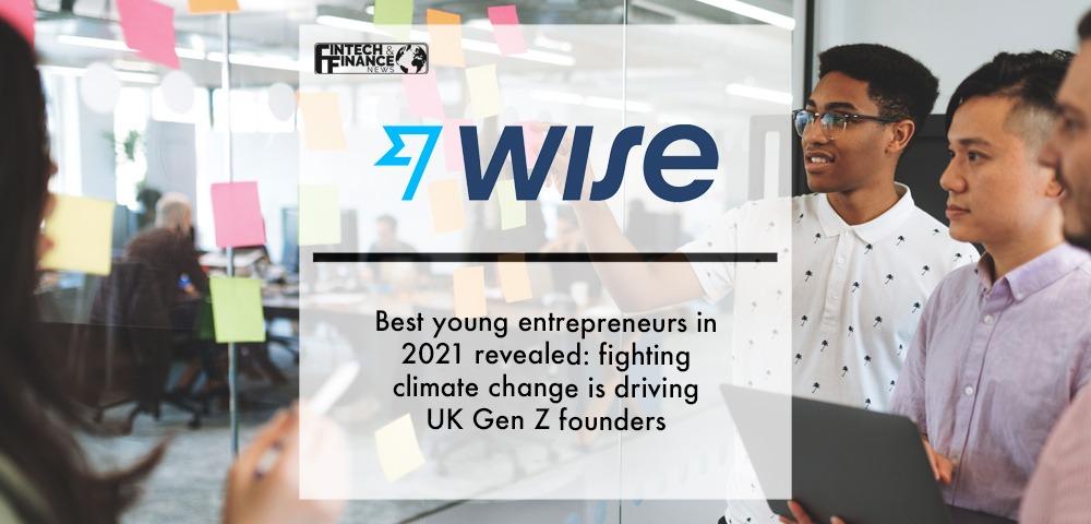 Best young entrepreneurs in 2021 revealed: fighting climate change is driving UK Gen Z founders | Fintech Finance