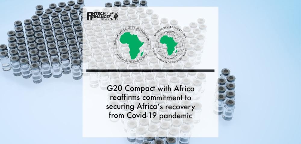 G20 Compact with Africa reaffirms commitment to securing Africa’s recovery from Covid-19 pandemic | Fintech Finance