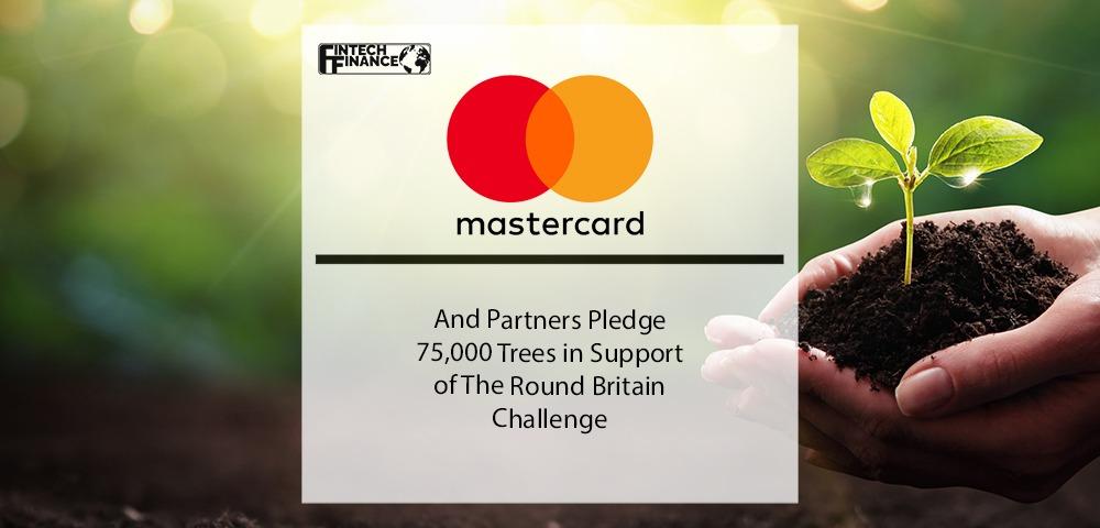 Mastercard and Partners Pledge 75,000 Trees in Support of The Round Britain Challenge | Fintech Finance