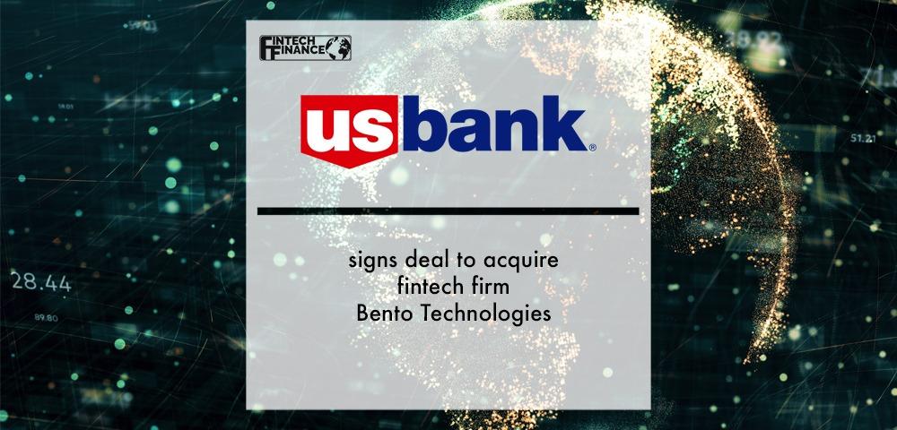 U.S. Bank to Acquire Small Business Payments Software Company, Bento Technologies | Fintech Finance
