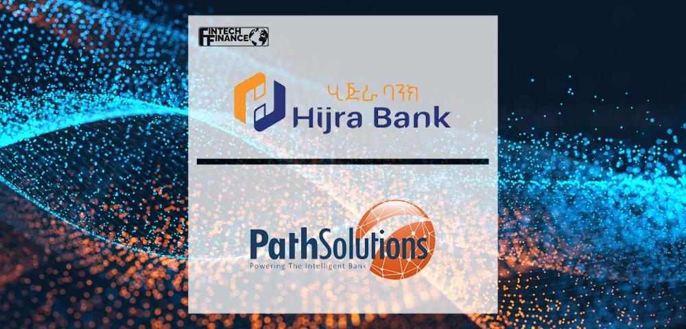 One of the Latest Banks to Join the Growing Islamic Banking Sector in Ethiopia, Hijra Bank Awards Core Banking Platform Contract to Software Giant Path Solutions | Fintech Finance