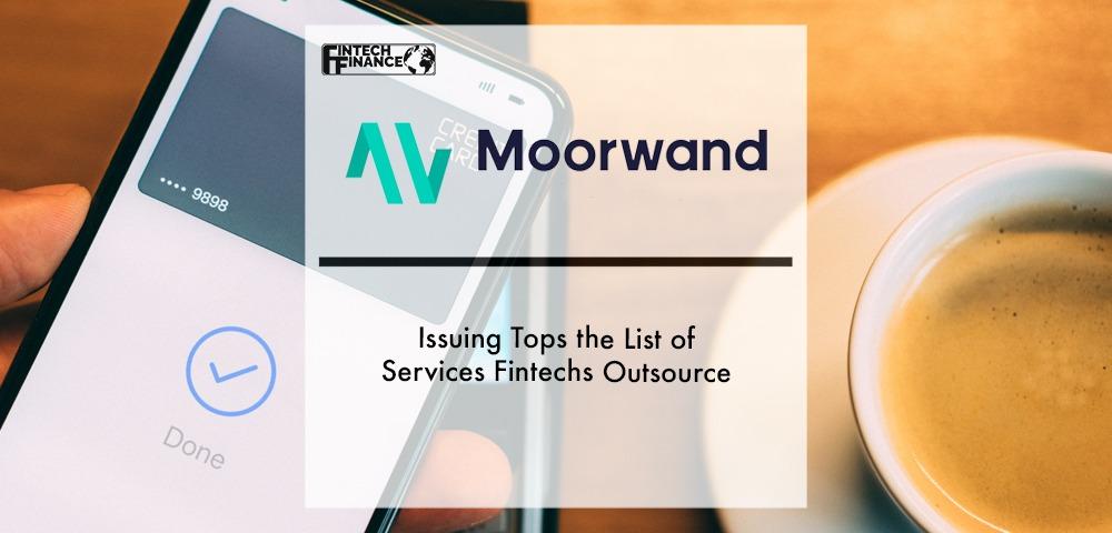 Issuing tops the list of services fintechs outsource | Fintech Finance