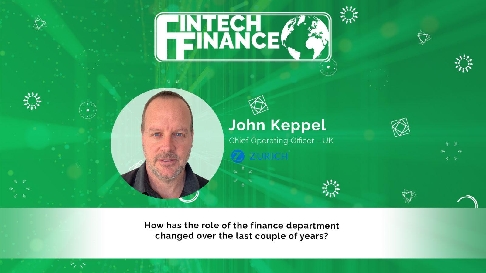 John Keppel, Zurich - How has the role of the finance department changed over the last couple of years? | Fintech Finance
