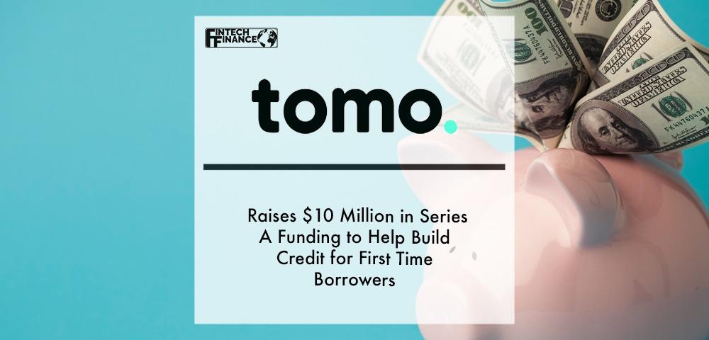TomoCredit Raises $10 Million in Series A Funding to Help Build Credit for First Time Borrowers | Fintech Finance|TomoCredit Raises $10 Million in Series A Funding to Help Build Credit for First Time Borrowers | Fintech Finance