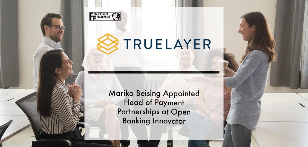 Mariko Beising Appointed Head of Payment Partnerships at Open Banking Innovator Truelayer | Fintech Finance