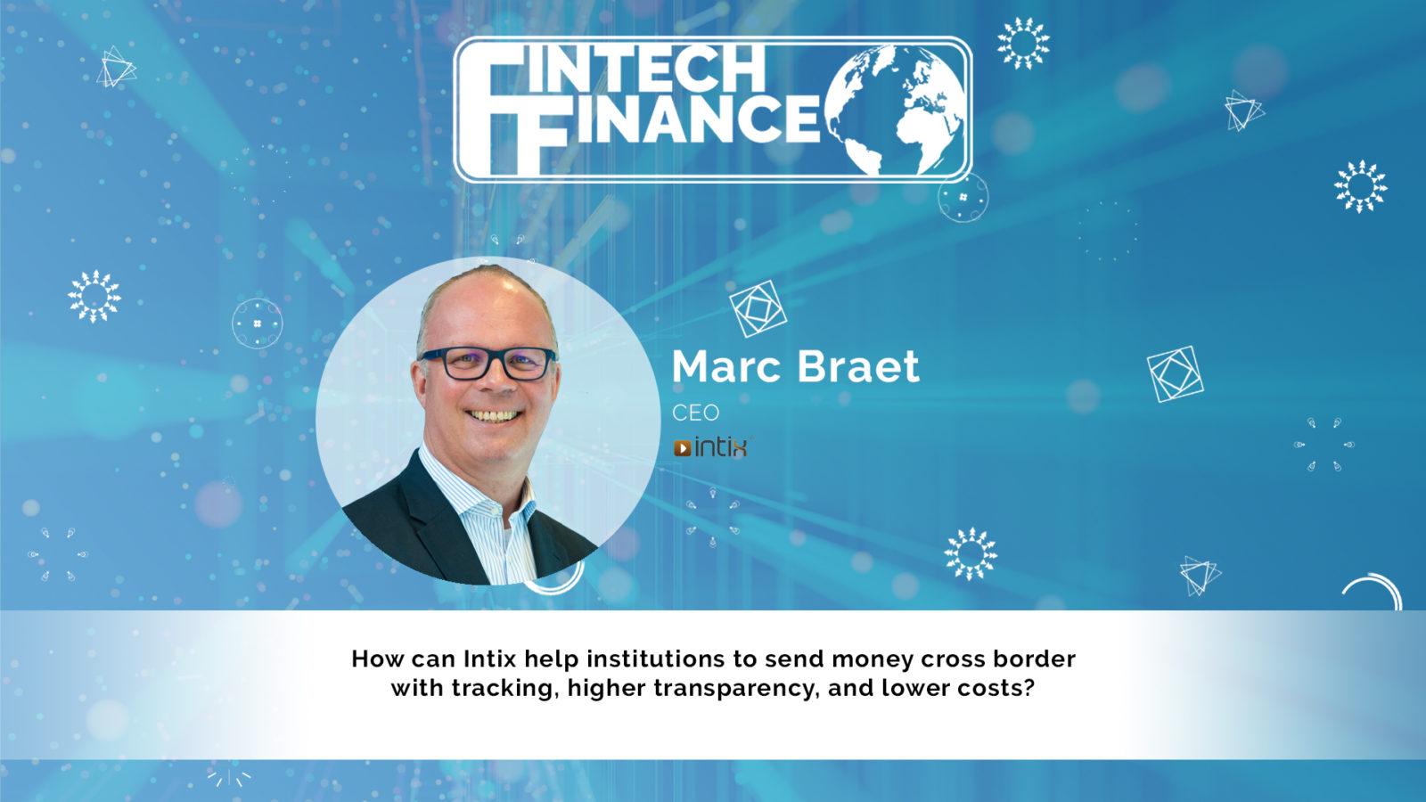Marc Braet, Intix - How does Intix help institutions to send money cross border? | Fintech Finance