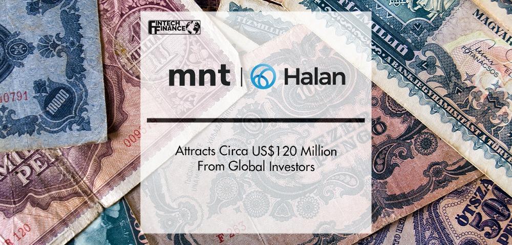 MNT-Halan Attracts Circa US$120 Million From Global Investors | Fintech Finance