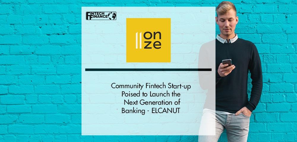 Community fintech start-up 11Onze poised to launch the next generation of banking - EL CANUT | Fintech Finance