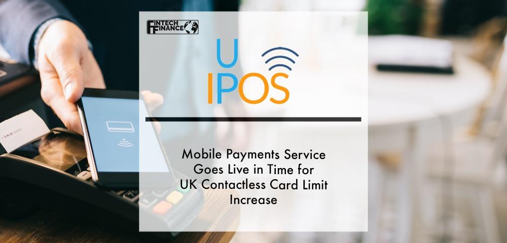 IPOSUP.com mobile payments service goes live in time for UK contactless card limit increase | Fintech Finance