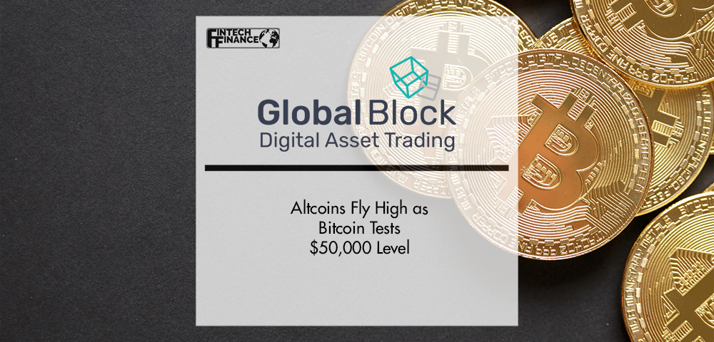 Altcoins fly high as Bitcoin tests $50,000 level | Fintech Finance