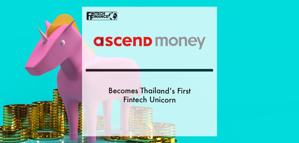 Ant-Backed Ascend Money Becomes Thailand’s First Fintech Unicorn | Fintech Finance