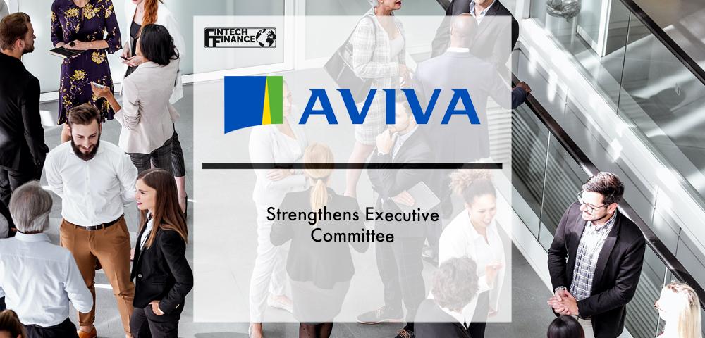 Aviva strengthens Executive Committee | Fintech Finance