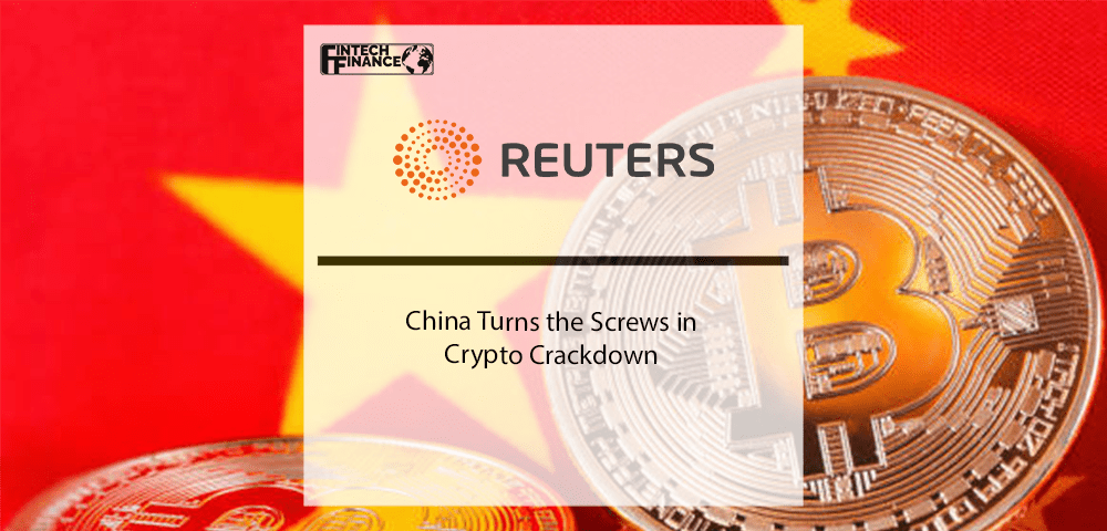 China turns the screws in crypto crackdown | Fintech Finance