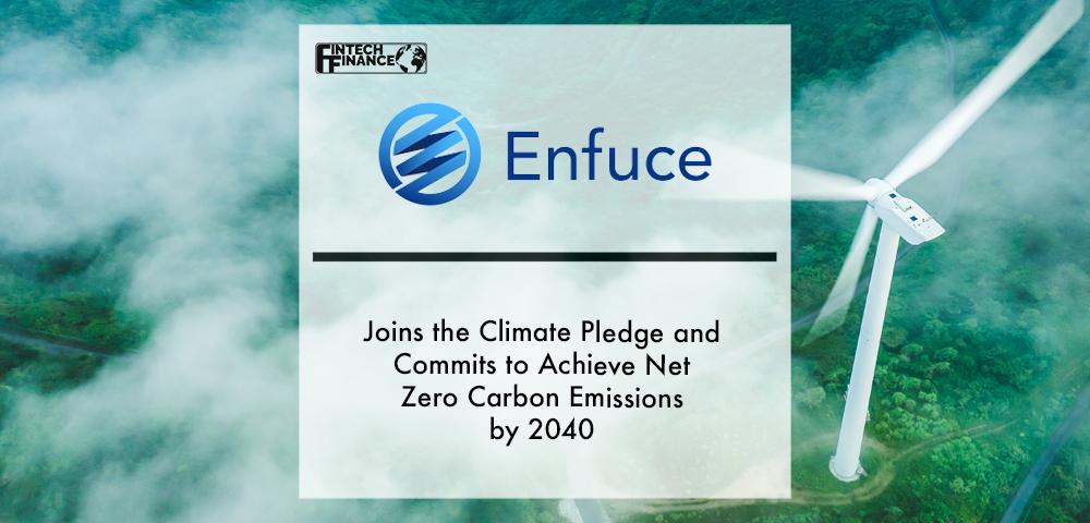 Enfuce joins The Climate Pledge and commits to achieve net zero carbon emissions by 2040 | Fintech Finance