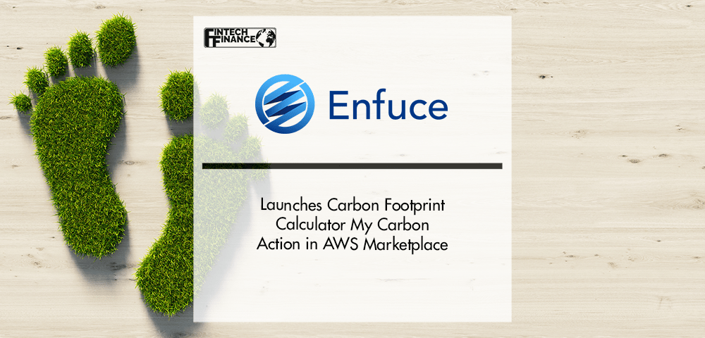 Enfuce Launches Carbon Footprint Calculator My Carbon Action in AWS Marketplace | Fintech Finance
