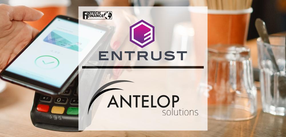 Entrust Empowers Digital Financial Card Issuance with Acquisition of Antelop Solutions | Fintech Finance