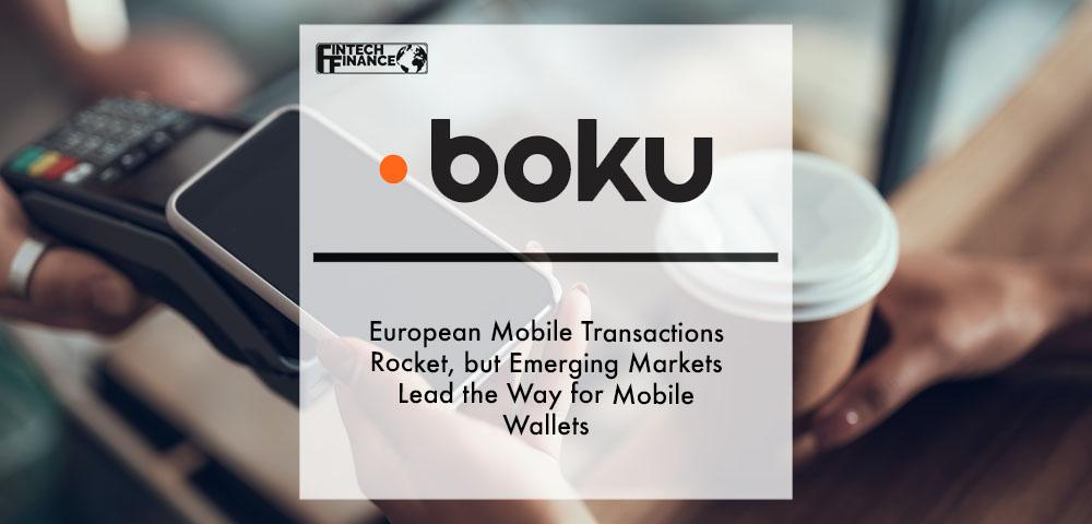 European mobile transactions rocket, but emerging markets lead the way for mobile wallets | Fintech Finance