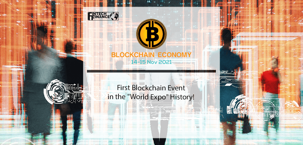 First Blockchain Event in the "World Expo" History! | Fintech Finance