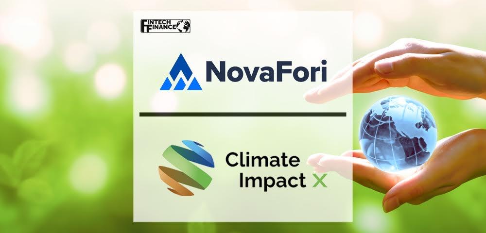 Novafori to Provide Online Marketplace Technology for Climate Impact X (CIX), Scaling the Carbon Market to Tackle Global Climate Change | Fintech Finance|Novafori to Provide Online Marketplace Technology for Climate Impact X (CIX), Scaling the Carbon Market to Tackle Global Climate Change | Fintech Finance