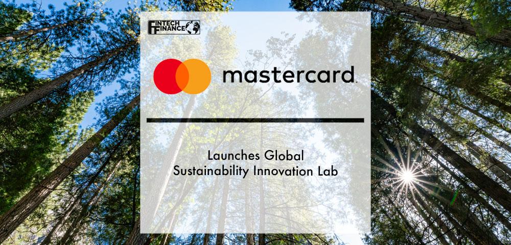 Mastercard launches global Sustainability Innovation Lab | Fintech Finance