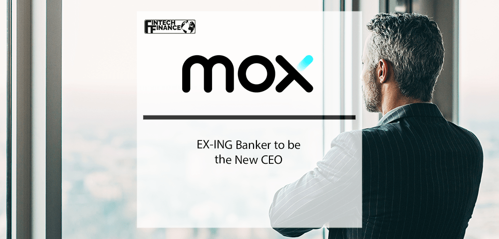 EX-ING Banker to be the New CEO of MOX | Fintech Finance