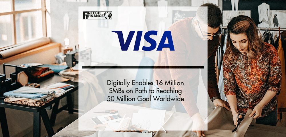 Visa Digitally Enables 16 Million SMBs on Path to Reaching 50 Million Goal Worldwide | Fintech Finance