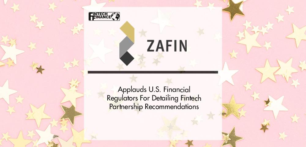 Zafin Applauds U.S. Financial Regulators For Detailing Fintech Partnership Recommendations | Fintech Finance