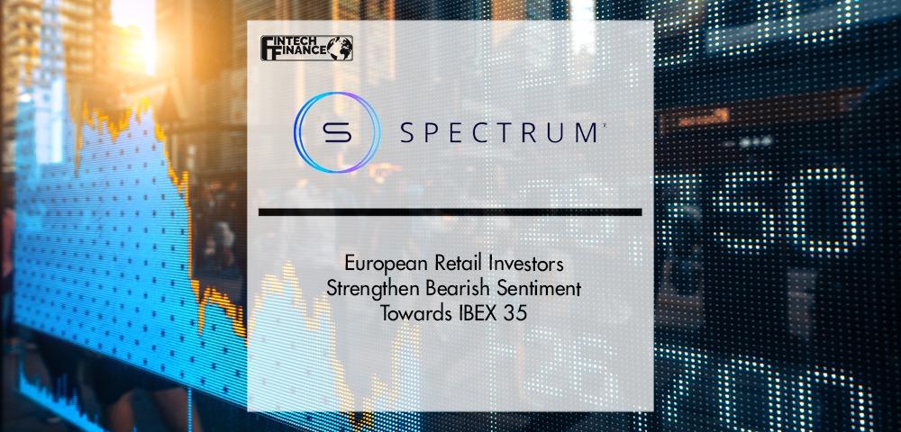 European retail investors strengthen bearish sentiment towards IBEX 35 | Fintech Finance
