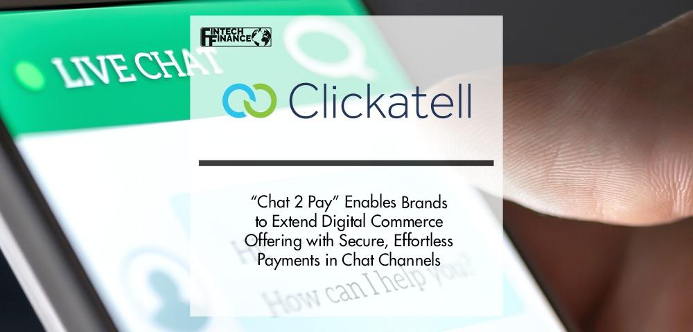 Clickatell’s “Chat 2 Pay” Enables Brands to Extend Digital Commerce Offering with Secure, Effortless Payments in Chat Channels | Fintech Finance