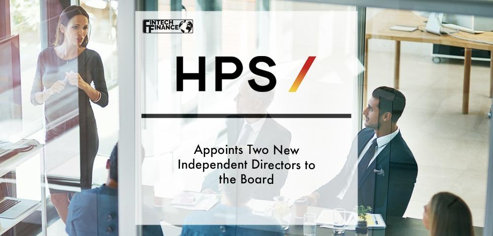 HPS appoints two new independent directors to the Board | Fintech Finance