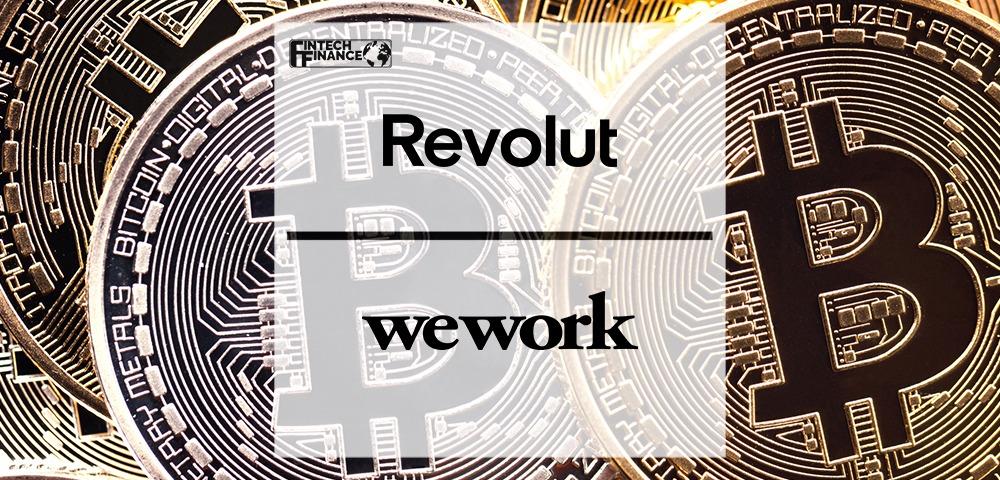 Revolut becomes WeWork’s first enterprise member to sign new space using cryptocurrency | Fintech Finance