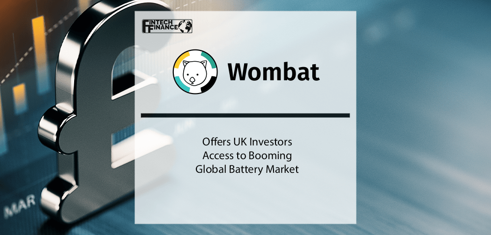 Wombat Offers UK Investors Access to Booming Global Battery Market | Fintech Finance