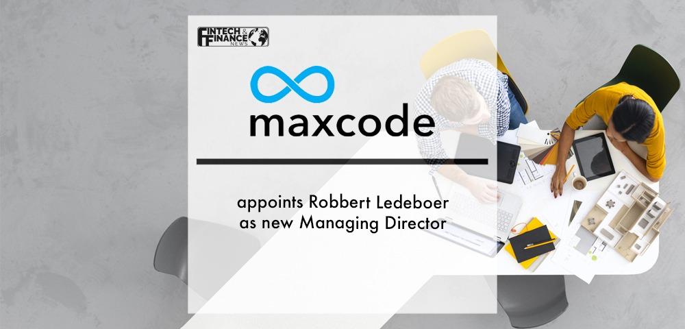 Maxcode appoints Robbert Ledeboer as new Managing Director | Fintech Finance