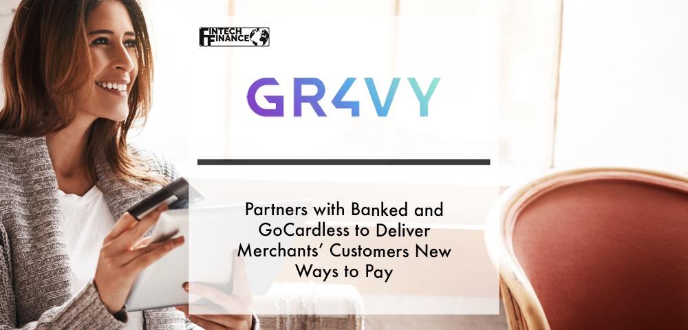 Gr4vy Partners with Banked and GoCardless to Deliver Merchants’ Customers New Ways to Pay | Fintech Finance