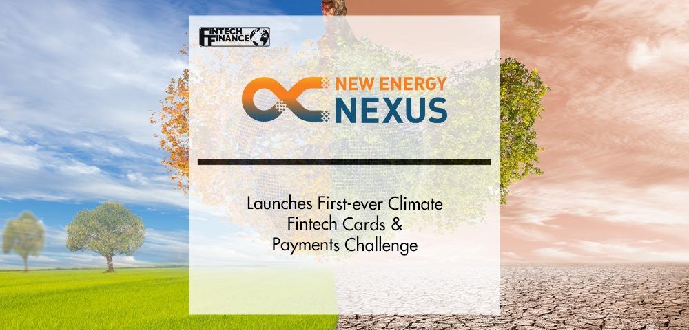 New Energy Nexus Launches First-ever Climate Fintech Cards & Payments Challenge | Fintech Finance