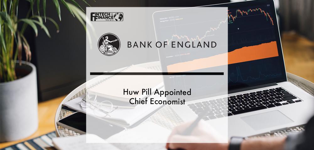 Huw Pill Appointed Chief Economist Of The Bank Of England | Fintech Finance