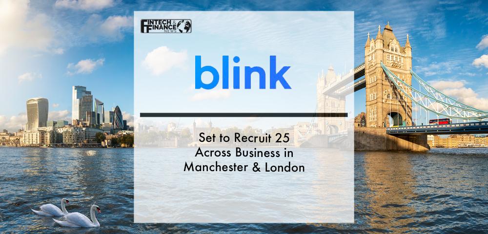 Blink Set to Recruit 25 Across Business in Manchester & London