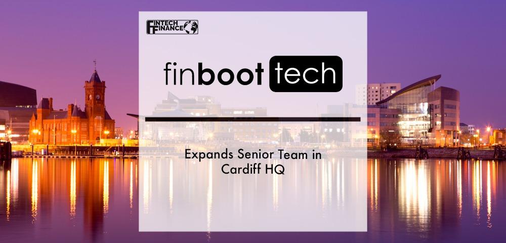 Finboot Expands Senior Team in Cardiff Hq | Fintech Finance
