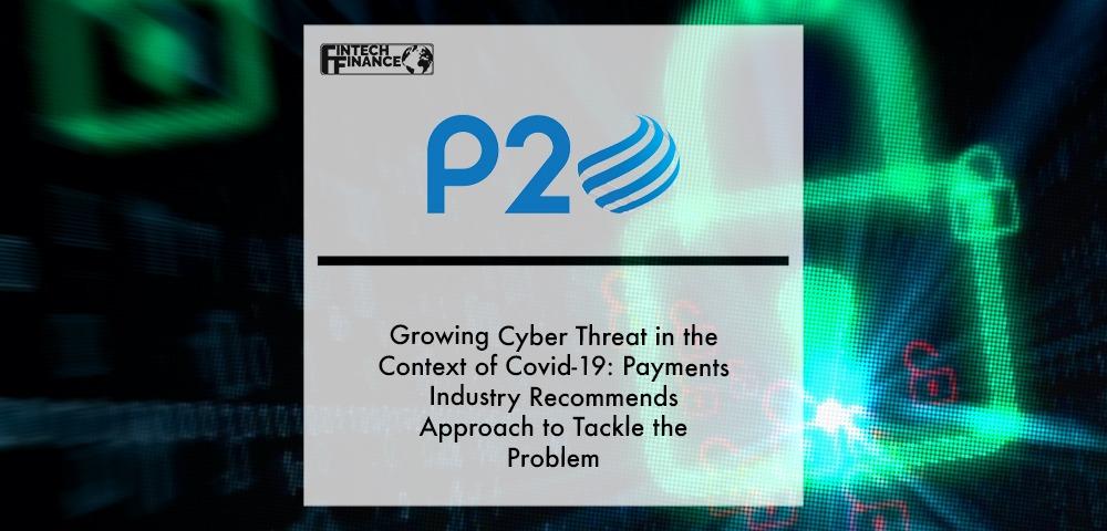 Growing cyber threat in the context of COVID-19: Payments industry comes together to recommend a combined approach to tackle the problem | Fintech Finance