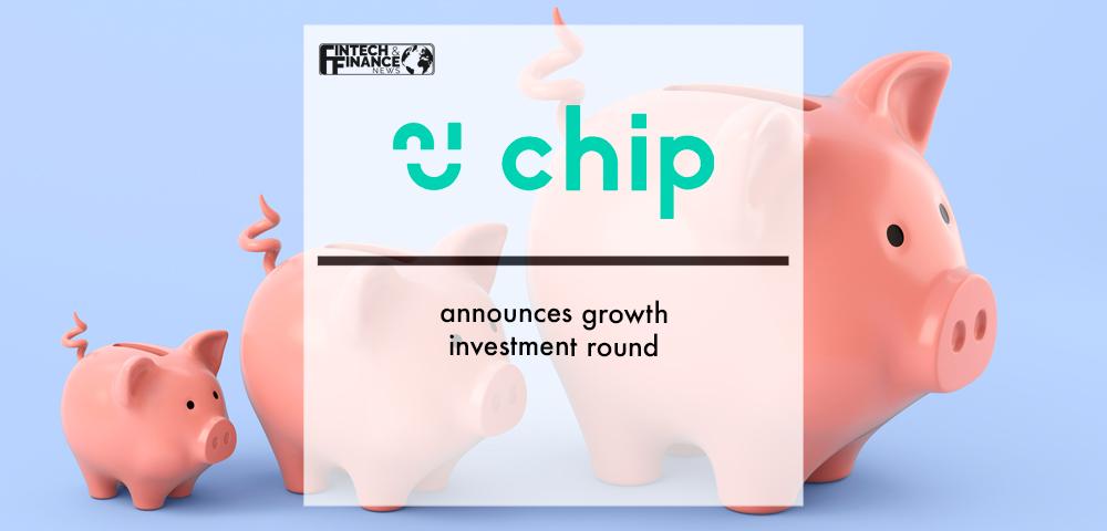 Chip announces growth investment round | Fintech Finance