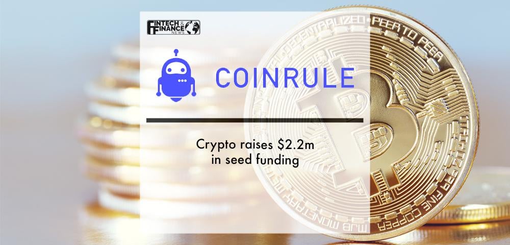 Crypto Coinrule raises $2.2m in seed funding | Fintech Finance
