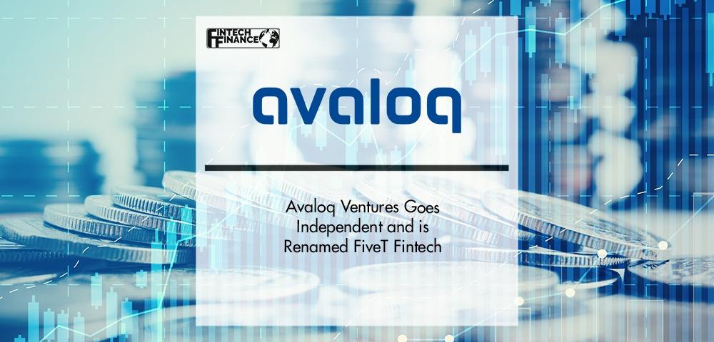 Avaloq Ventures goes independent and is renamed FiveT Fintech | Fintech Finance