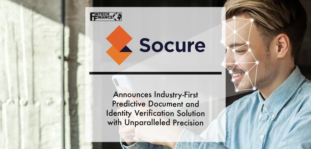 Socure Announces Industry-First Predictive Document and Identity Verification Solution with Unparalleled Precision and Multi-Dimensional Risk Insights | Fintech Finance