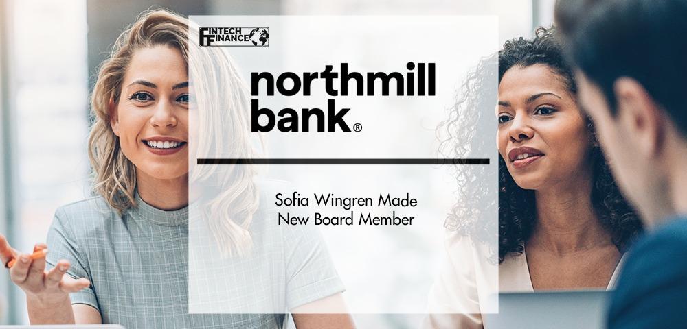 Sofia Wingren new Board Member at Northmill Bank | Fintech Finance