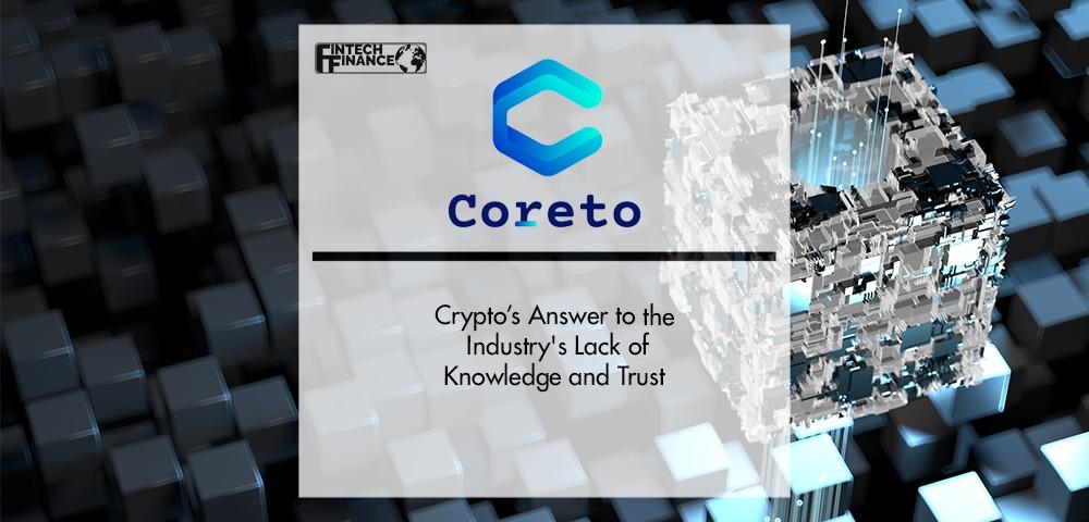 Introducing Coreto: crypto’s answer to the industry's lack of knowledge and trust | Fintech Finance