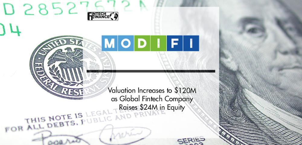 MODIFI Valuation Increases to $120M as Global Fintech Company Raises $24M in Equity | Fintech Finance