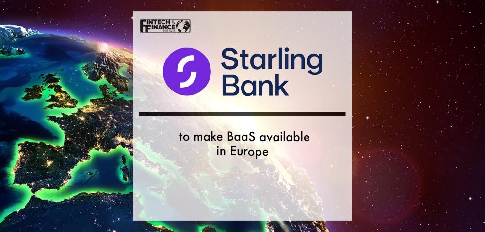 Starling to make BaaS available in Europe | Fintech Finance