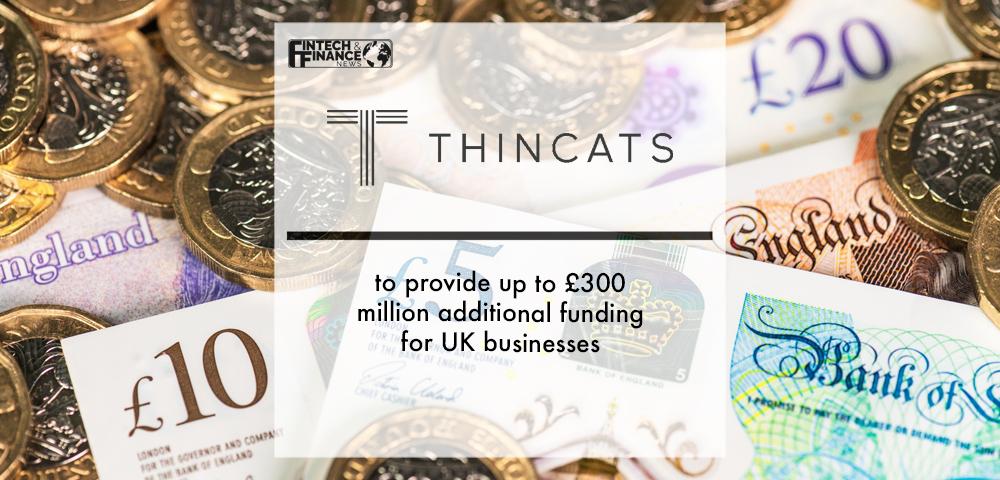 ThinCats to provide up to £300 million additional funding for UK businesses | Fintch Finance
